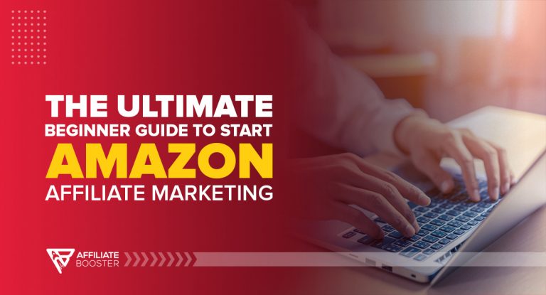 The Ultimate Beginner Guide to Start Amazon Affiliate Marketing in 2024