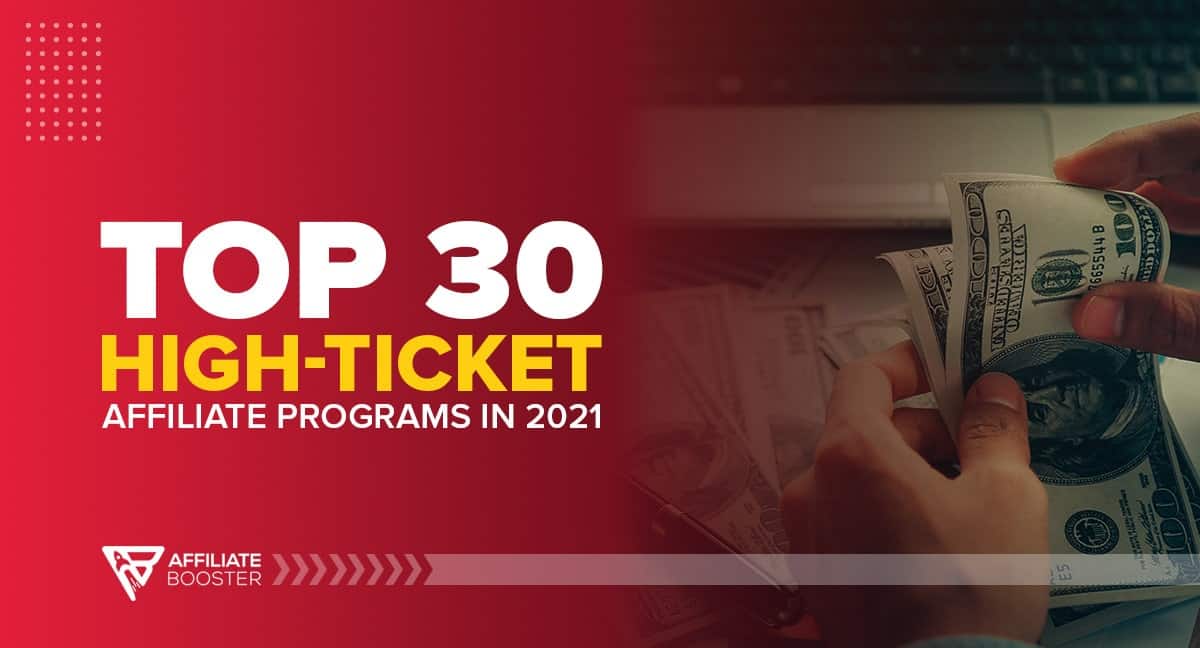 Top 30 Highticket Affiliate Programs in 2021
