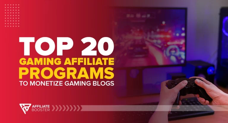 Top 20 Gaming Affiliate Programs to Monetize Gaming Blogs in 2024