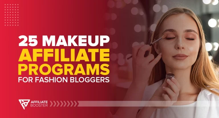 25 Makeup Affiliate Programs for Fashion Bloggers in 2024