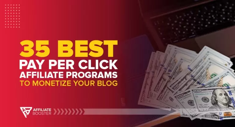 35 Best Pay Per Click Affiliate Programs to Monetize Your Blog in 2025