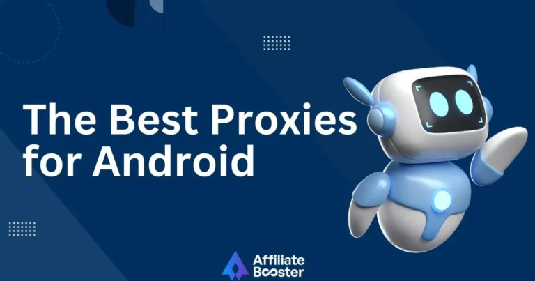 The Best Proxies for Android in 2025: Our #1 Pick