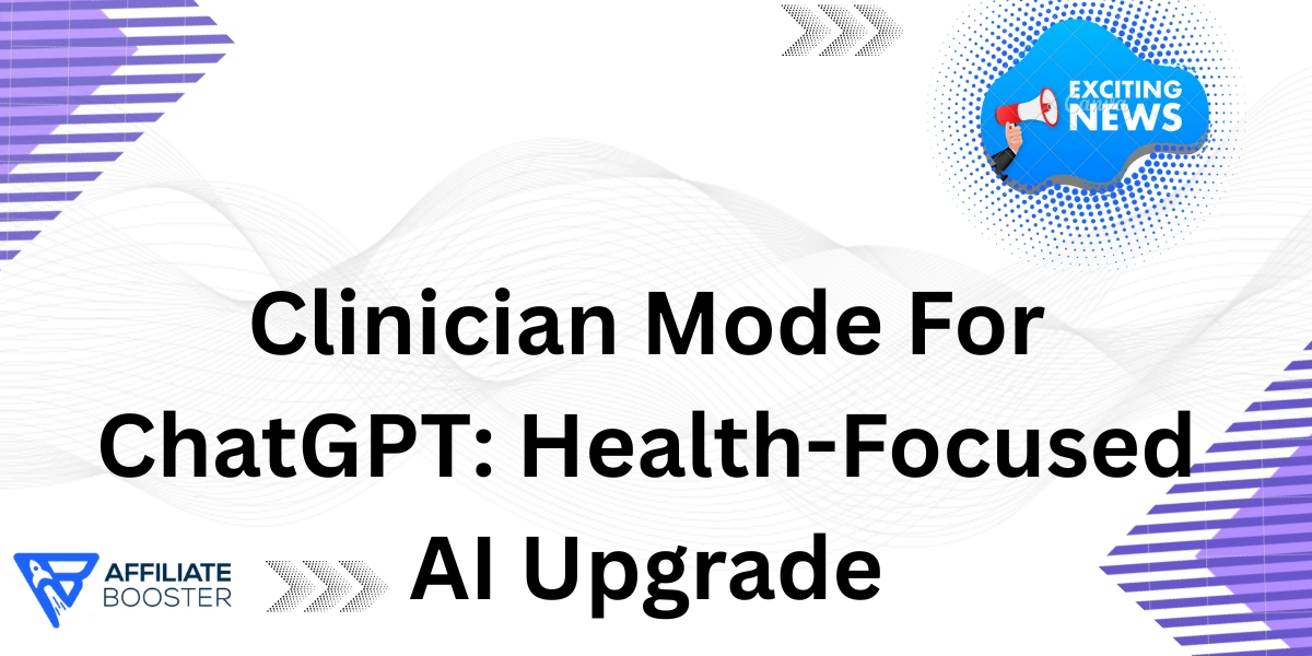 Clinician mode for ChatGPT