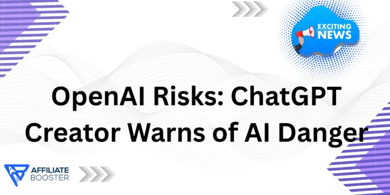 OpenAI Risks: ChatGPT Creator Warns of AI Danger
