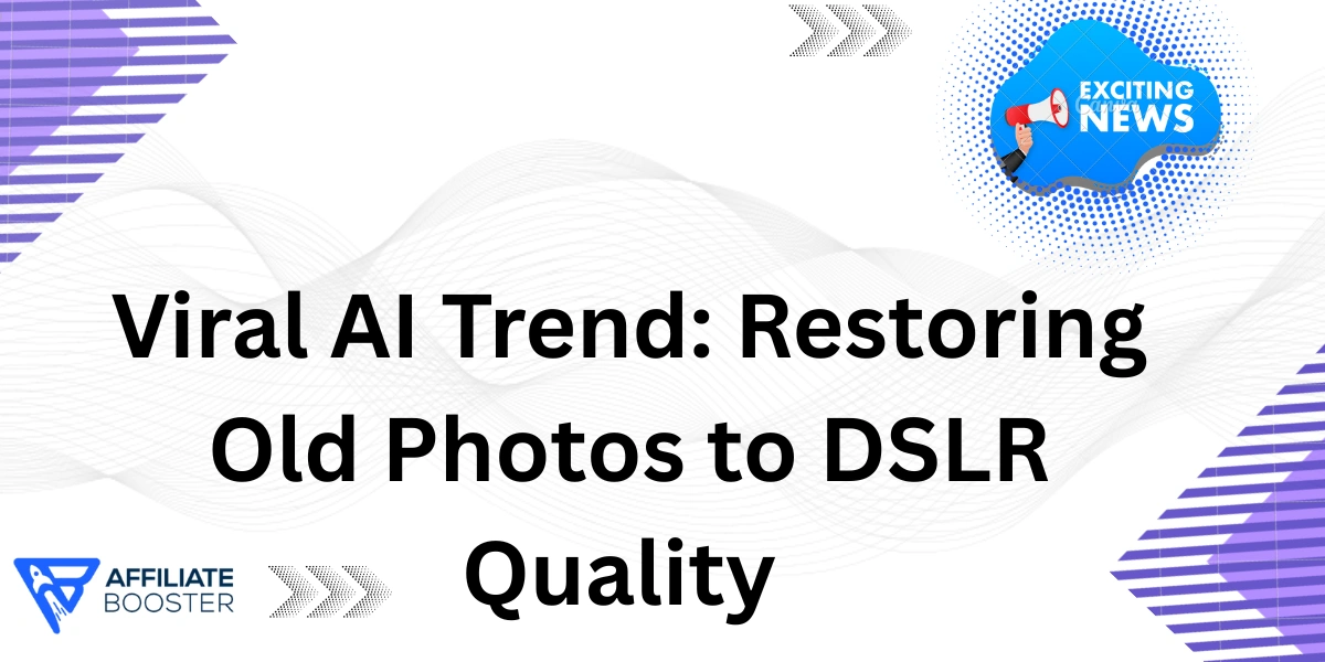 Viral AI Trend: Restoring Old Photos to DSLR Quality
