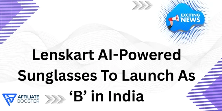 Lenskart AI-Powered Sunglasses To Launch As ‘B’ in India