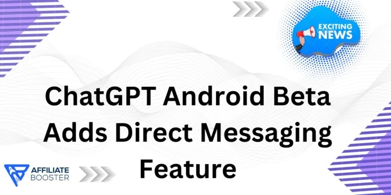 ChatGPT Android Beta Adds Direct Messaging Feature