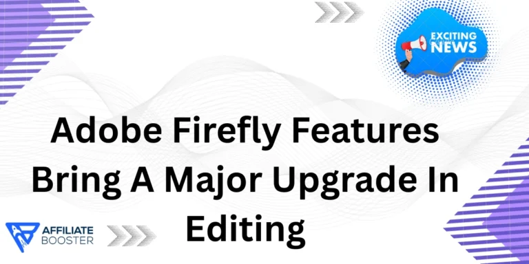 Adobe Firefly Features Bring A Major Upgrade In Editing