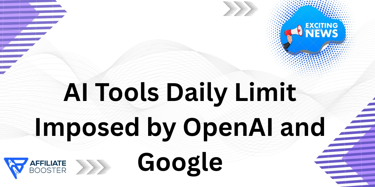 AI Tools Daily Limit Imposed by OpenAI and Google