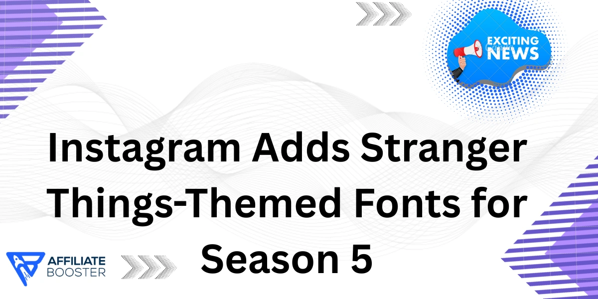 Instagram Adds Stranger Things-Themed Fonts for Season 5