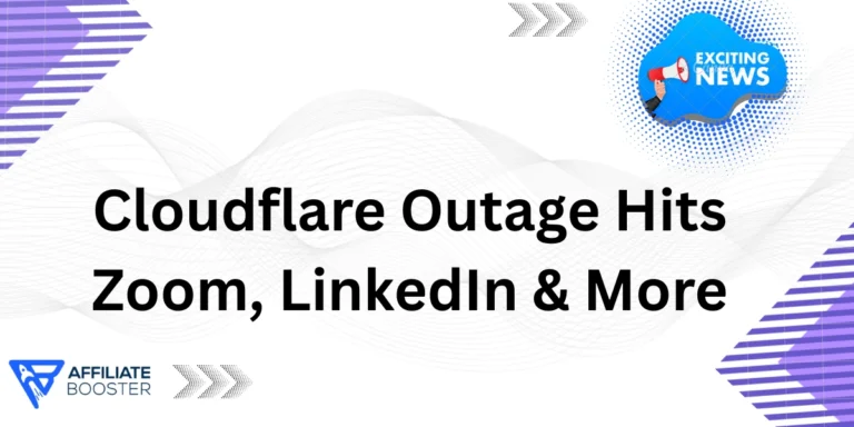 Cloudflare Outage Hits Zoom, LinkedIn & More
