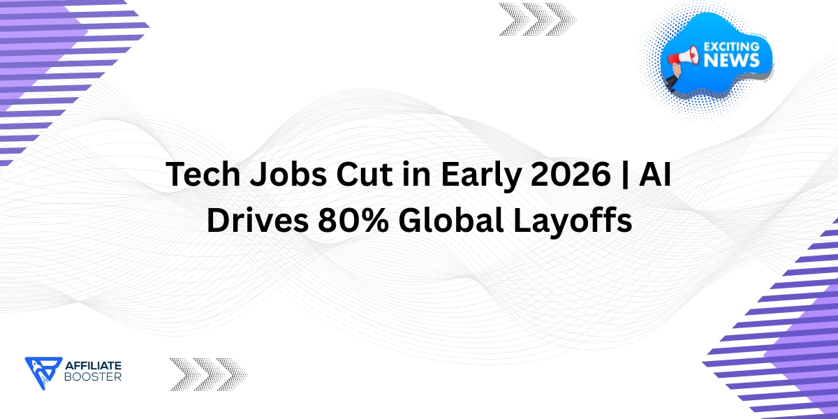 Tech Jobs Cut in Early 2026 | AI Drives 80% Global Layoffs