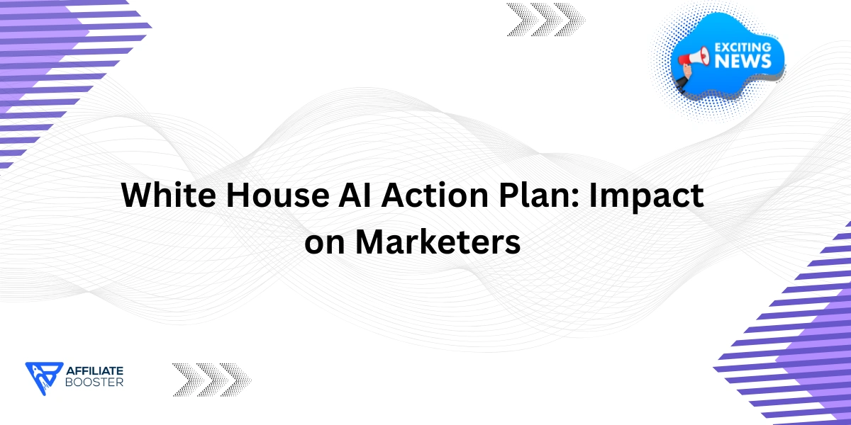 White House AI Action Plan Impact on Marketers