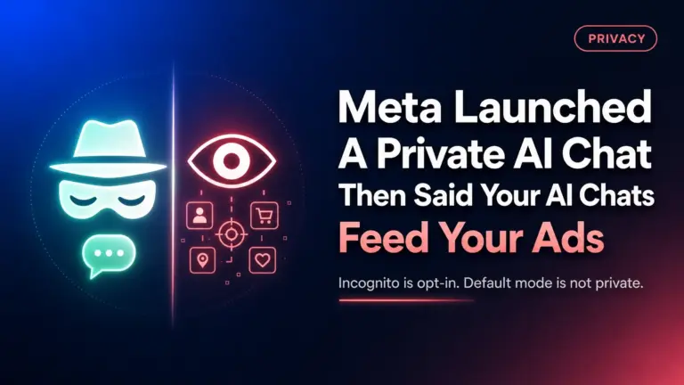 Meta Launched A Private AI Chat, Then Said Your AI Chats Feed Your Ads