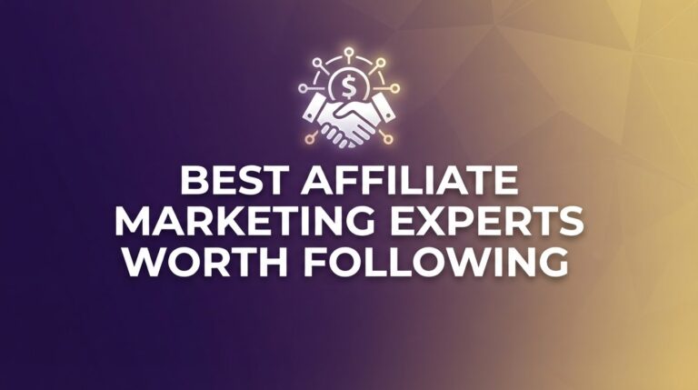 Best Affiliate Marketing Experts Worth Following