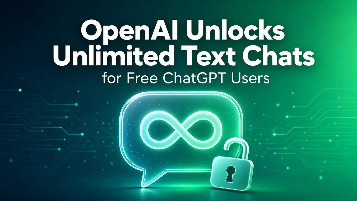 OpenAI Unlocks Unlimited Text Chats for Free ChatGPT Users