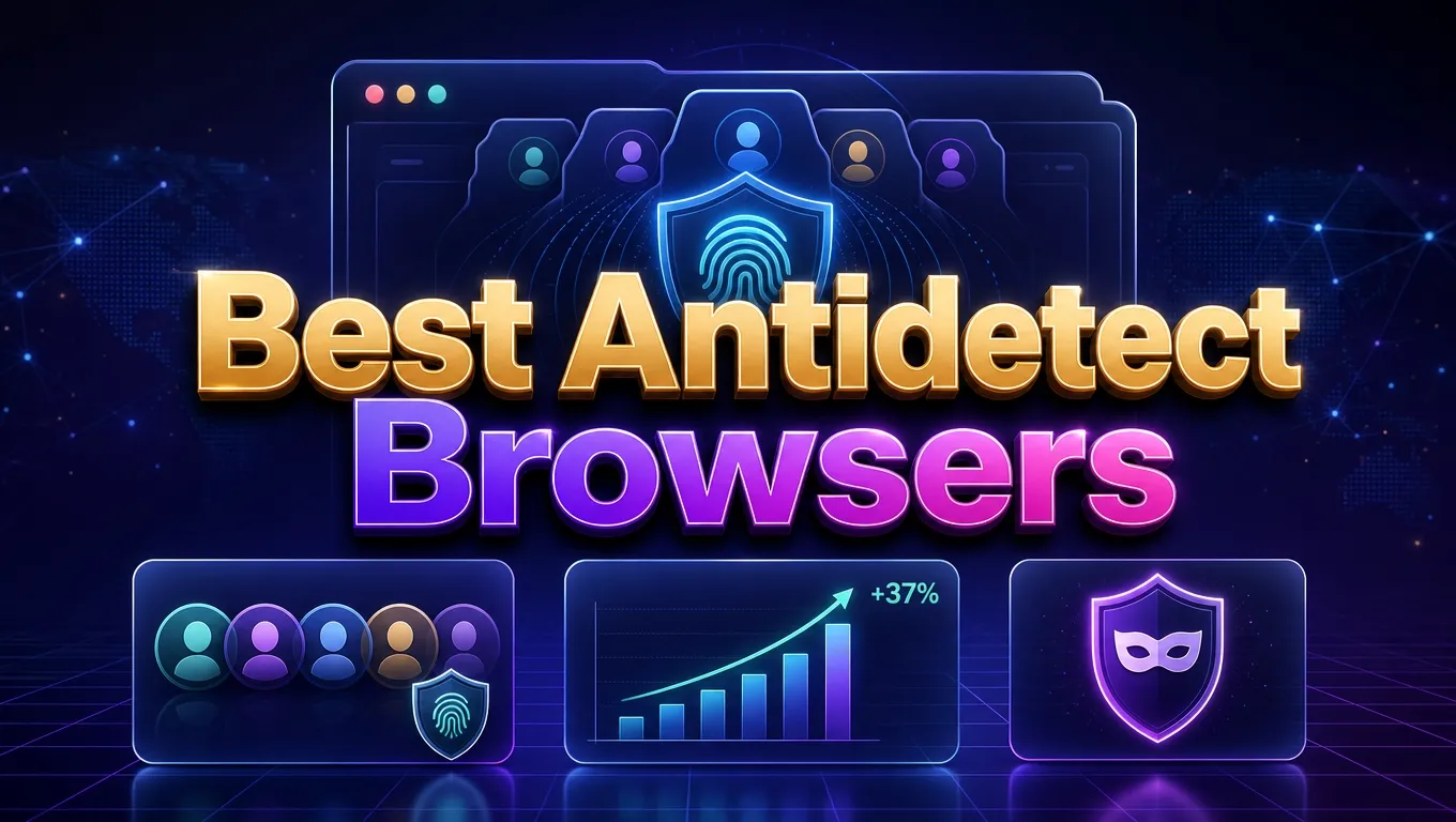 Best Antidetect Browsers